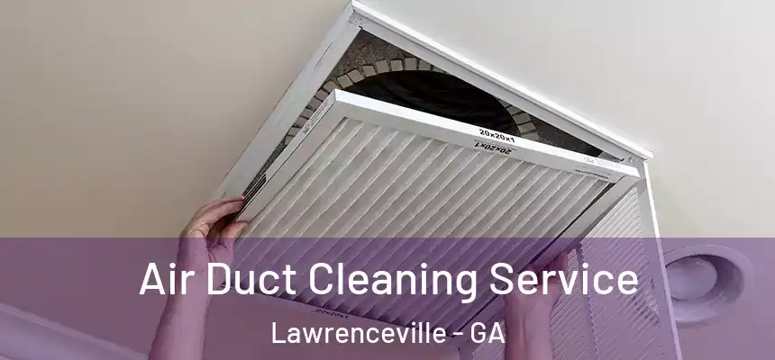  Air Duct Cleaning Service Lawrenceville - GA