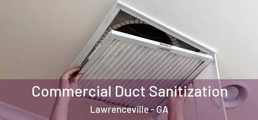  Commercial Duct Sanitization Lawrenceville - GA
